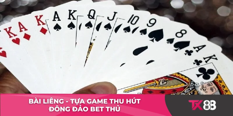 Bài liêng - Tựa game thu hút đông đảo bet thủ 