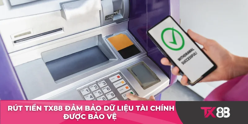 Rút tiền TX88 đảm bảo dữ liệu tài chính được bảo vệ 